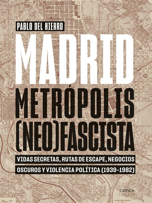 Title details for Madrid, metrópolis (neo)fascista by Pablo del Hierro - Available